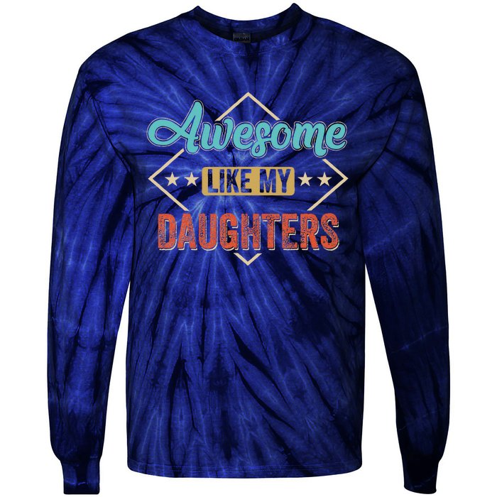 Awesome Like My Daughter Retro Dad Funny Fathers Day Tie-Dye Long Sleeve Shirt