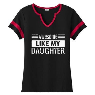 Awesome Like My Daughter Funny Vintage Father Day Mom Dad Ladies Halftime Notch Neck Tee