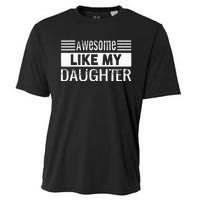 Awesome Like My Daughter Funny Vintage Father Day Mom Dad Cooling Performance Crew T-Shirt