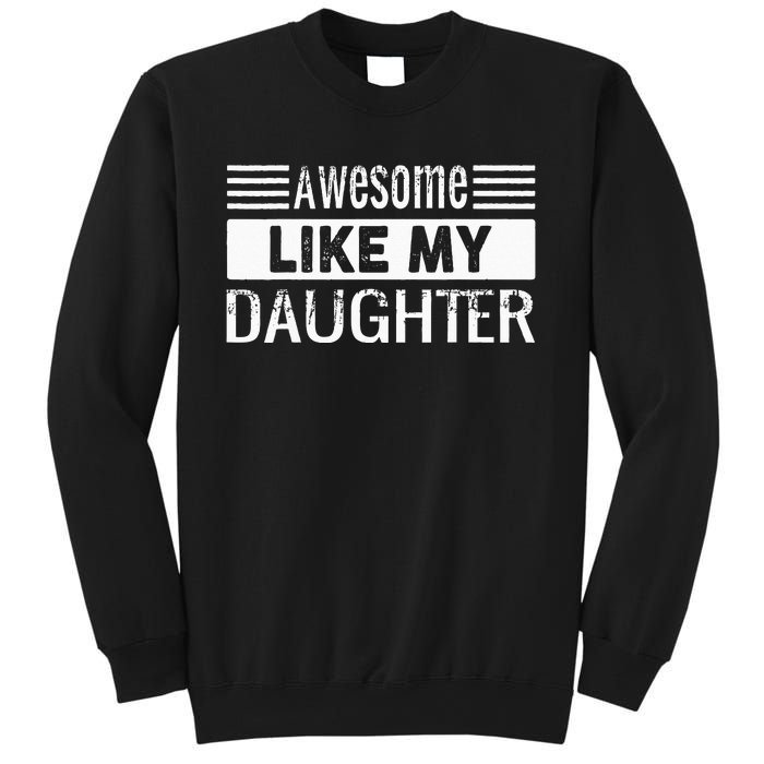 Awesome Like My Daughter Funny Vintage Father Day Mom Dad Sweatshirt