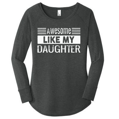 Awesome Like My Daughter Funny Vintage Father Day Mom Dad Women's Perfect Tri Tunic Long Sleeve Shirt