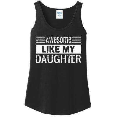 Awesome Like My Daughter Funny Vintage Father Day Mom Dad Ladies Essential Tank