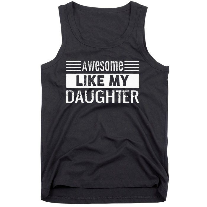 Awesome Like My Daughter Funny Vintage Father Day Mom Dad Tank Top