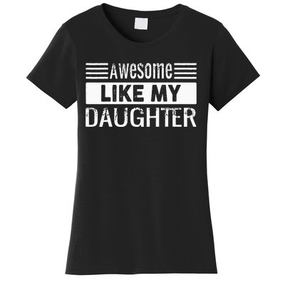 Awesome Like My Daughter Funny Vintage Father Day Mom Dad Women's T-Shirt