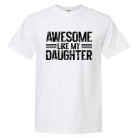 Awesome Like My Daughter Funny Dad Day Vintage FatherS Day Garment-Dyed Heavyweight T-Shirt