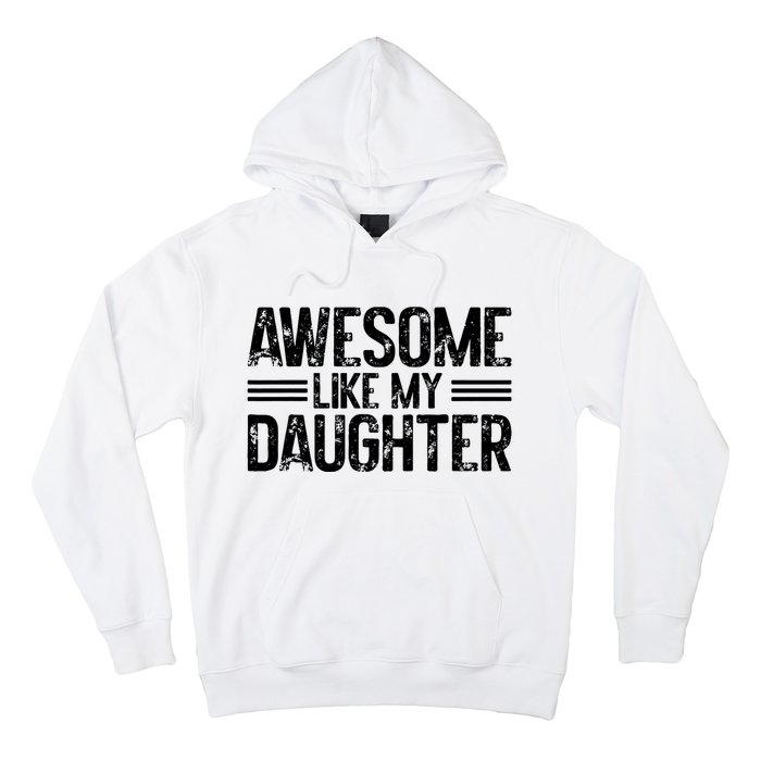 Awesome Like My Daughter Funny Dad Day Vintage FatherS Day Hoodie