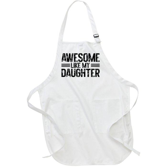 Awesome Like My Daughter Funny Dad Day Vintage FatherS Day Full-Length Apron With Pockets