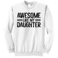 Awesome Like My Daughter Funny Dad Day Vintage FatherS Day Sweatshirt