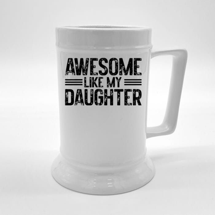 Awesome Like My Daughter Funny Dad Day Vintage FatherS Day Beer Stein