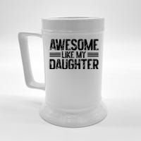 Awesome Like My Daughter Funny Dad Day Vintage FatherS Day Beer Stein