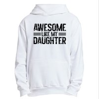 Awesome Like My Daughter Funny Dad Day Vintage FatherS Day Urban Pullover Hoodie