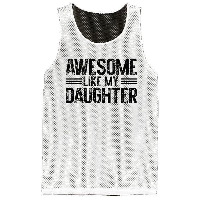 Awesome Like My Daughter Funny Dad Day Vintage FatherS Day Mesh Reversible Basketball Jersey Tank