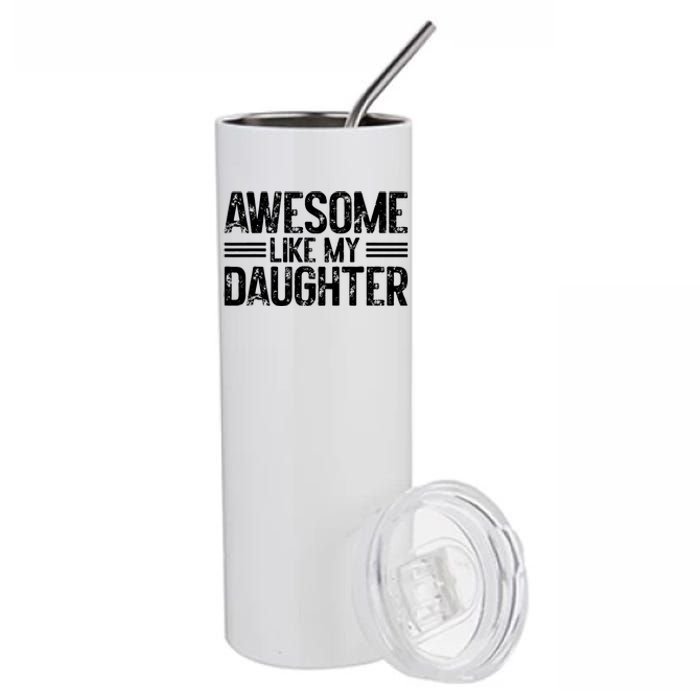 Awesome Like My Daughter Funny Dad Day Vintage FatherS Day Stainless Steel Tumbler