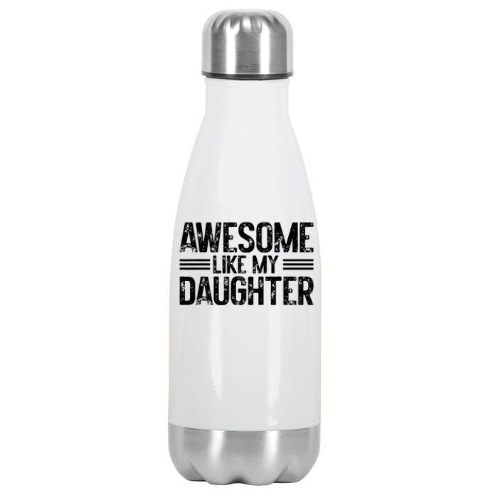 Awesome Like My Daughter Funny Dad Day Vintage FatherS Day Stainless Steel Insulated Water Bottle