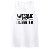 Awesome Like My Daughter Funny Dad Day Vintage FatherS Day PosiCharge Competitor Tank