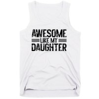 Awesome Like My Daughter Funny Dad Day Vintage FatherS Day Tank Top