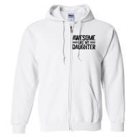 Awesome Like My Daughter Funny Dad Day Vintage FatherS Day Full Zip Hoodie