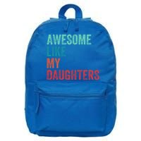 Awesome Like My Daughters Fathers Day Funny Dad Cool Gift 16 in Basic Backpack