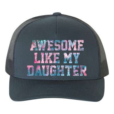 Awesome Like My Daughter Family Lovers Funny Fathers Day Yupoong Adult 5-Panel Trucker Hat