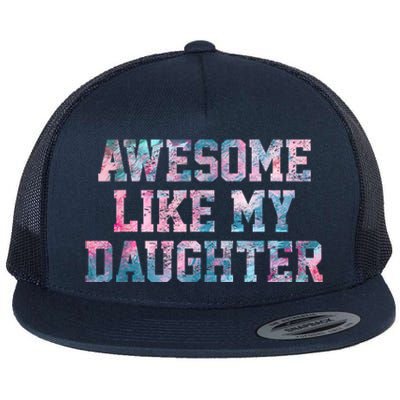 Awesome Like My Daughter Family Lovers Funny Fathers Day Flat Bill Trucker Hat