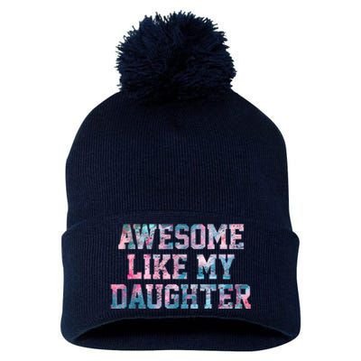 Awesome Like My Daughter Family Lovers Funny Fathers Day Pom Pom 12in Knit Beanie