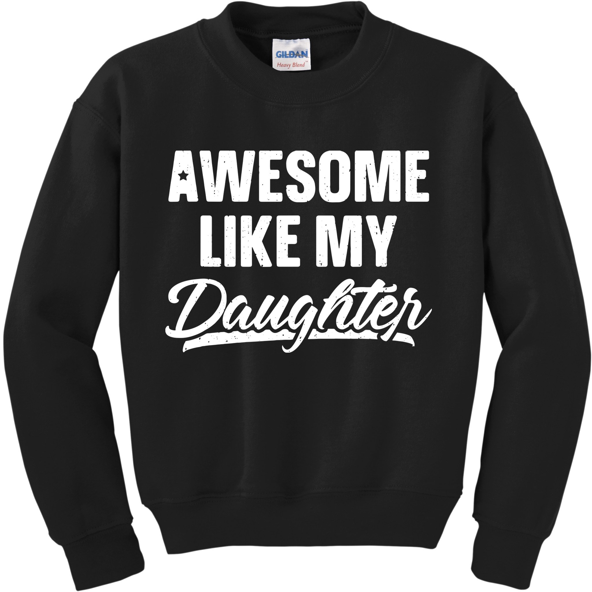 Awesome Like My Daughter Shirts Gift Funny Fathers Day Kids Sweatshirt
