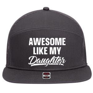 Awesome Like My Daughter Shirts Gift Funny Fathers Day 7 Panel Mesh Trucker Snapback Hat