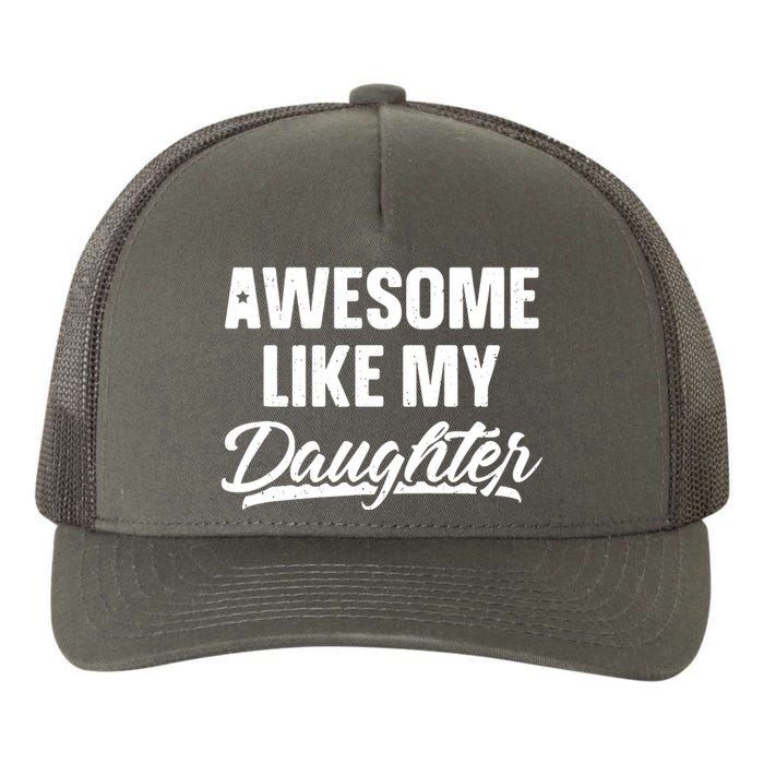 Awesome Like My Daughter Shirts Gift Funny Fathers Day Yupoong Adult 5-Panel Trucker Hat