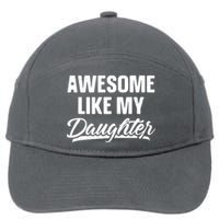 Awesome Like My Daughter Shirts Gift Funny Fathers Day 7-Panel Snapback Hat