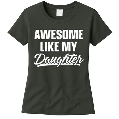 Awesome Like My Daughter Shirts Gift Funny Fathers Day Womens T-Shirt