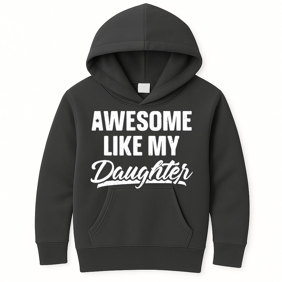 Awesome Like My Daughter Shirts Gift Funny Fathers Day Kids Hoodie