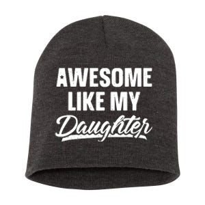 Awesome Like My Daughter Shirts Gift Funny Fathers Day Short Acrylic Beanie