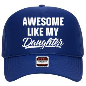 Awesome Like My Daughter Shirts Gift Funny Fathers Day High Crown Mesh Back Trucker Hat