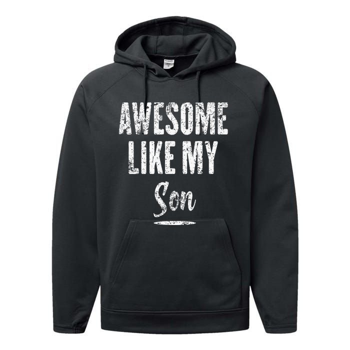 Awesome Like My Son Funny Father's Day from son Performance Fleece Hoodie