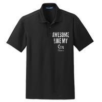 Awesome Like My Son Funny Father's Day from son Dry Zone Grid Polo