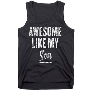 Awesome Like My Son Funny Father's Day from son Tank Top