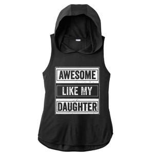 Awesome Like My Daughter Funny Mothers Fathers Day Mom Dad Ladies PosiCharge Tri-Blend Wicking Draft Hoodie Tank