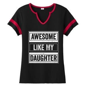 Awesome Like My Daughter Funny Mothers Fathers Day Mom Dad Ladies Halftime Notch Neck Tee