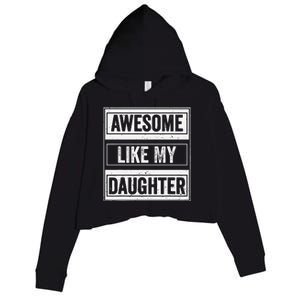 Awesome Like My Daughter Funny Mothers Fathers Day Mom Dad Crop Fleece Hoodie