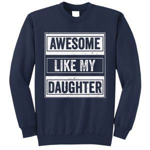 Awesome Like My Daughter Funny Mothers Fathers Day Mom Dad Sweatshirt