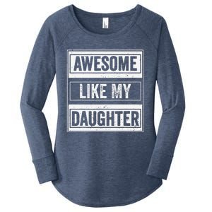 Awesome Like My Daughter Funny Mothers Fathers Day Mom Dad Women's Perfect Tri Tunic Long Sleeve Shirt