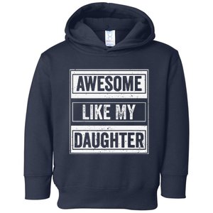 Awesome Like My Daughter Funny Mothers Fathers Day Mom Dad Toddler Hoodie