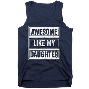 Awesome Like My Daughter Funny Mothers Fathers Day Mom Dad Tank Top