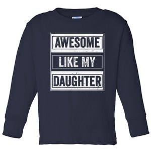 Awesome Like My Daughter Funny Mothers Fathers Day Mom Dad Toddler Long Sleeve Shirt