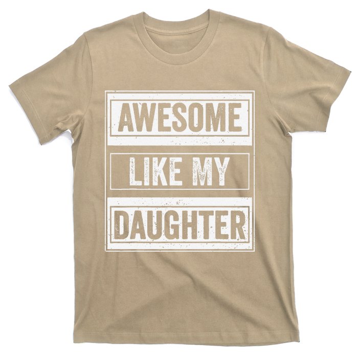 Awesome Like My Daughter Funny Mothers Fathers Day Mom Dad T-Shirt