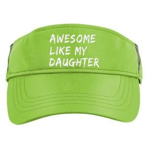 Awesome Like My Daughter FatherS Day Man Funny Gift Adult Drive Performance Visor