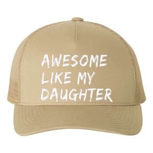 Awesome Like My Daughter FatherS Day Man Funny Gift Yupoong Adult 5-Panel Trucker Hat