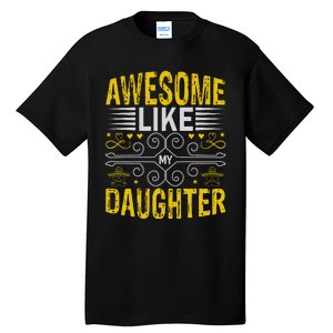 Awesome Like My Daughter Funny Fathers Day Dad Tall T-Shirt