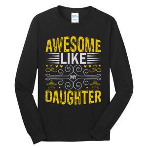 Awesome Like My Daughter Funny Fathers Day Dad Tall Long Sleeve T-Shirt