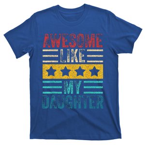 Awesome Like My Daughter Retro Dad Funny Fathers T-Shirt